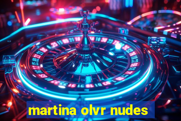 martina olvr nudes